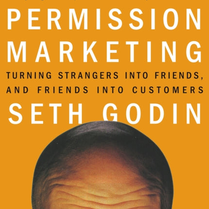 Permission Marketing Strangers into Friends into