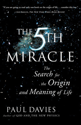 Fifth Miracle The Search for the Origin and Meaning of Life