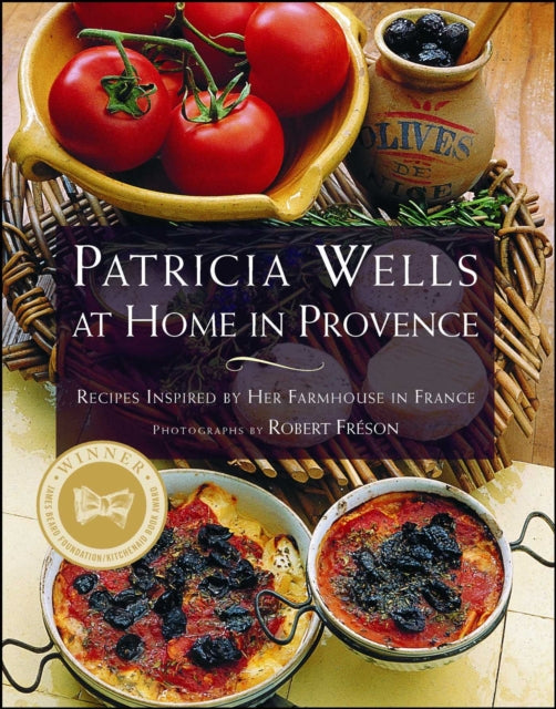 At Home in Provence: Recipes Inspired by Her Farmhouse in France