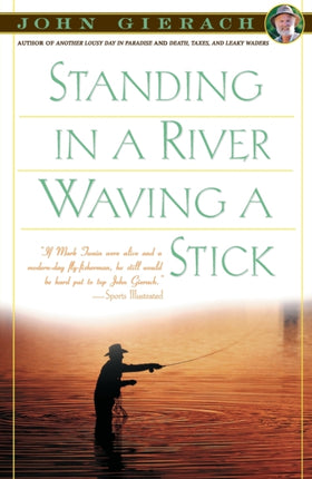 STANDING IN A RIVER WAVING A STICK By John