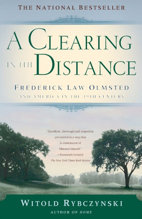 A Clearing in the Distance: Frederich Law Olmsted and America in the 19th Century