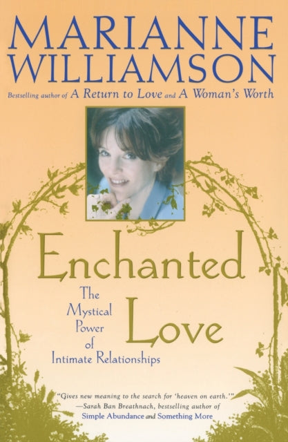 Enchanted Love The Mystical Power of Intimate Relationships