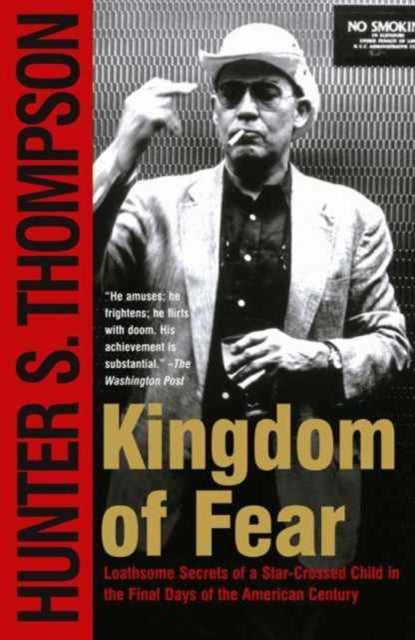 Kingdom of Fear: Loathsome Secrets of a Star-Crossed Child in the Final Days of the American Century