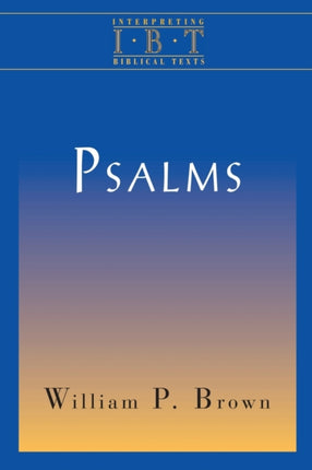 Psalms Interpreting Biblical Texts Interpreting Biblical Texts Series