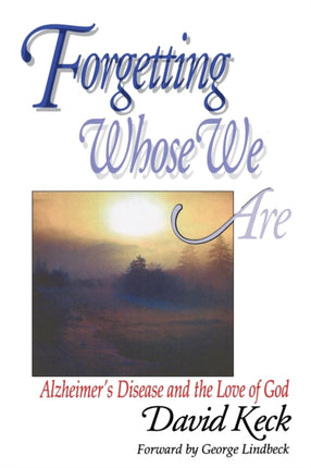 Forgetting Whose We Are Alzheimers Disease and