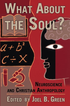 What about the Soul Neuroscience and Christian Anthropology