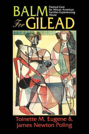 Balm for Gilead Pastoral Care for African American Families Experiencing Abuse