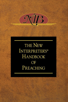 The New Interpreters Handbook of Preaching
