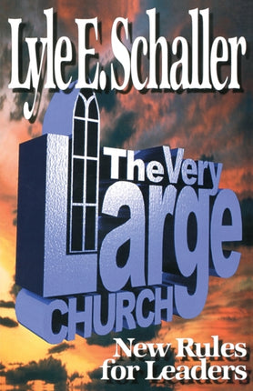 The Very Large Church New Rules for Leaders