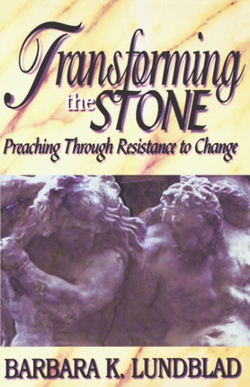 Transforming the Stone Preaching through Resistance to Change