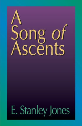 A Song of Ascents A Spiritual Autobiography