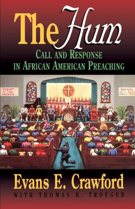 The Hum Call and Response in African American Preaching Abingdon Preachers Library