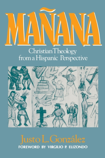 Manana Christian Theology from a Hispanic Perspective