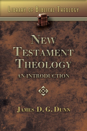 New Testament Theology An Introduction Library of Biblical Theology
