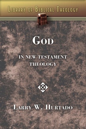 God in New Testament Theology Library of Biblical Theology