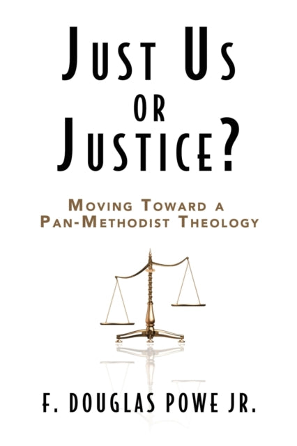 Just Us or Justice Moving Toward a PanMethodist