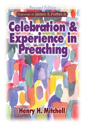 Celebration and Experience in Preaching Revised Edition