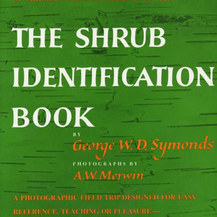 The Shrub Identification Book: The Visual Method for the Practical Identification of Shrubs, Including Woody Vines and Ground Covers