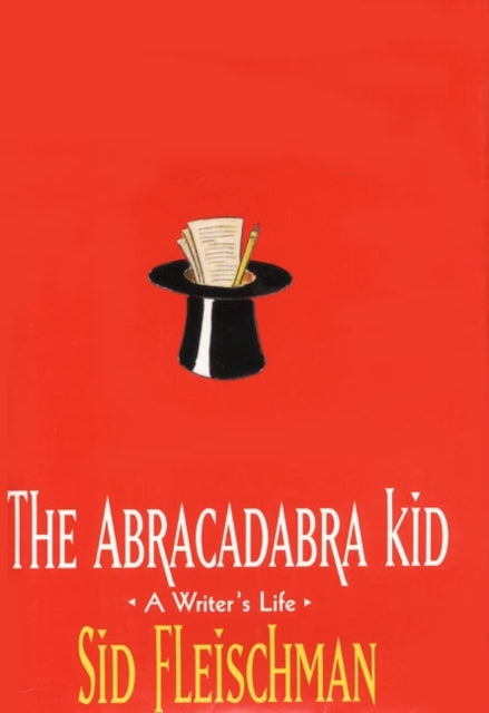 The Abracadabra Kid: A Writer's Life