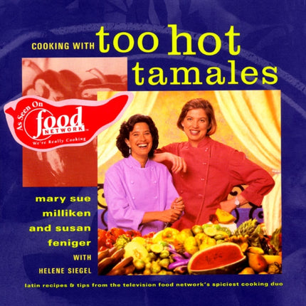 Cooking with Too Hot Tamales Recipes  Tips from