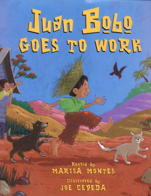 Juan Bobo Goes to Work A Puerto Rican Folk Tale