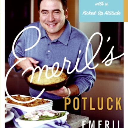 Emeril's Potluck: Comfort Food with a Kicked-Up Attitude