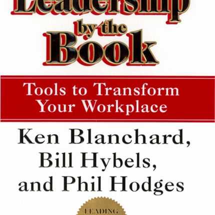 Leadership by the Book: Tools to Transform Your Workplace