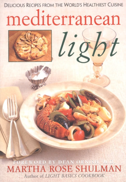 Mediterranean Light: Delicious Recipes from the World's Healthiest Cuisine