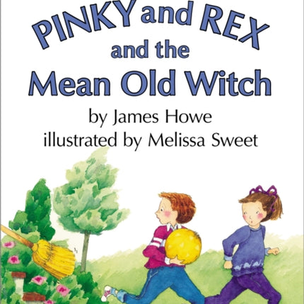 Pinky and Rex and the Mean Old Witch