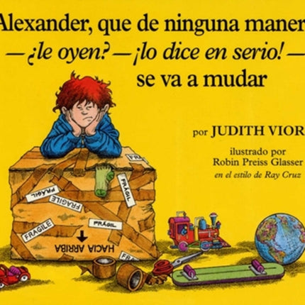 Alexander, Que de Ninguna Manera-Le Oyen?-!Lo Dice En Serio!-Se Va a Mudar (Alexander, Who's Not -- Do You Hear Me? I Mean It! -- Going to Move): (Alexander, Who's Not--Do You Hear Me? I Mean It!--Going to Move)