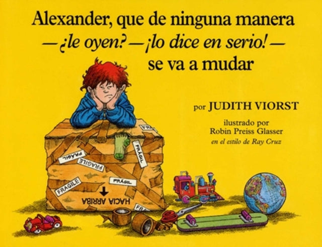 Alexander, Que de Ninguna Manera-Le Oyen?-!Lo Dice En Serio!-Se Va a Mudar (Alexander, Who's Not -- Do You Hear Me? I Mean It! -- Going to Move): (Alexander, Who's Not--Do You Hear Me? I Mean It!--Going to Move)