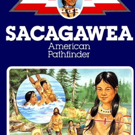 Sacagawea, American Pathfinder