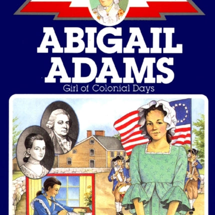 Abigail Adams: Girl of Colonial Days