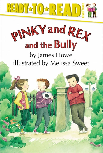 Pinky and Rex and the Bully: Ready-To-Read Level 3