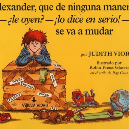 Alexander, Que de Ninguna Manera- Le Oyen?-!Lo Dice En Serio!-Se Va a Mudar (Alexander, Who's Not (Do You Hear Me? I Mean It) Going to Move