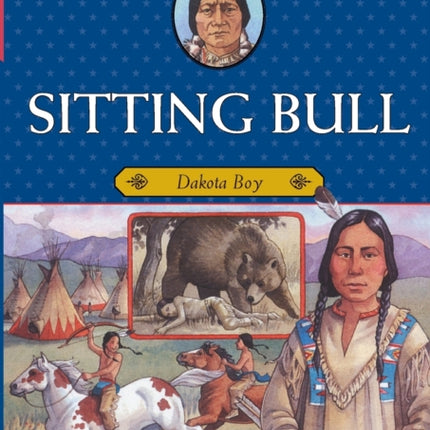 Sitting Bull: Dakota Boy