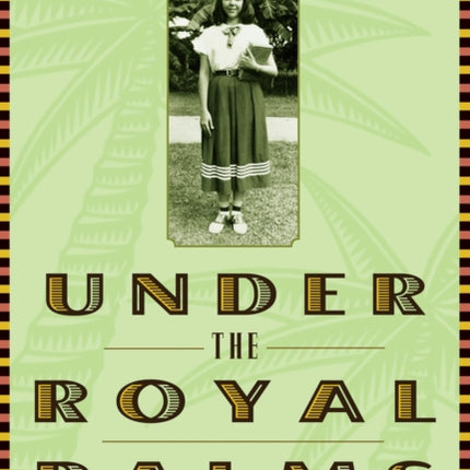 Under the Royal Palms A Childhood in Cuba