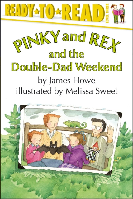 Pinky and Rex and the Double-Dad Weekend: Ready-To-Read Level 3