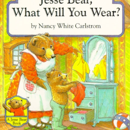 Jesse Bear, What Will You Wear?