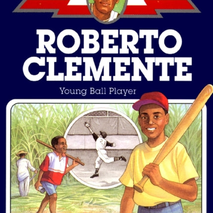 Roberto Clemente: Young Ball Player