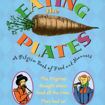 Eating the Plates: A Pilgrim Book of Food and Manners