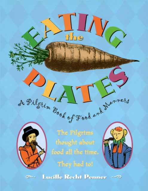 Eating the Plates: A Pilgrim Book of Food and Manners