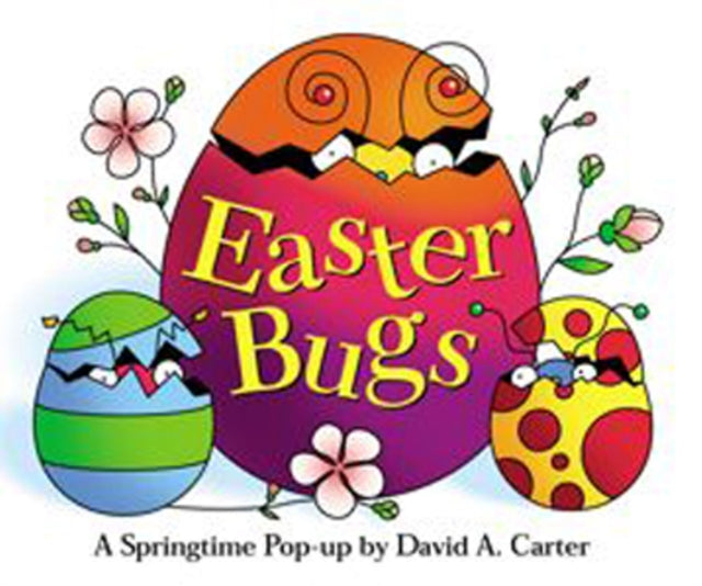 Easter Bugs: A Springtime Pop-up by David A. Carter