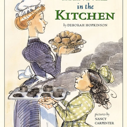 Fannie in the Kitchen: The Whole Story from Soup to Nuts of How Fannie Farmer Invented Recipes with Precise Measurements