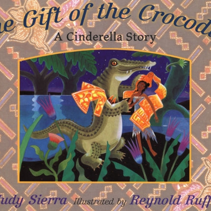 The Gift of the Crocodile: A Cinderella Story