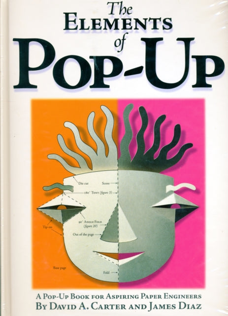 The Elements Of Pop-up: A Pop-Up Book for Aspiring Paper Engineers