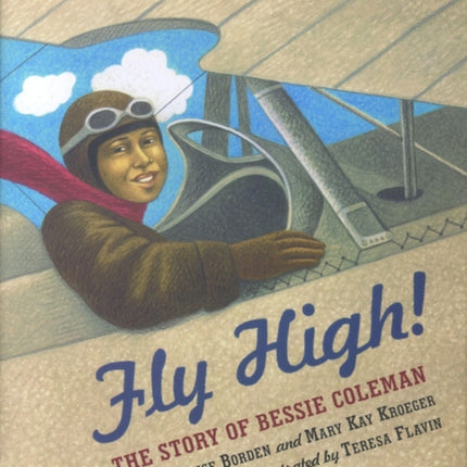 Fly High!: The Story of Bessie Coleman