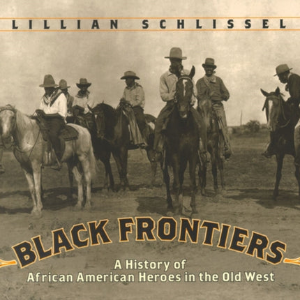 Black Frontiers: A History of African American Heroes in the Old West