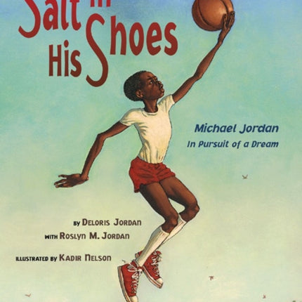 Salt in His Shoes: Michael Jordan in Pursuit of a Dream