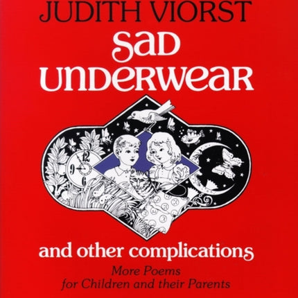 Sad Underwear and Other Complications More Poems Fo Children and Their Parents